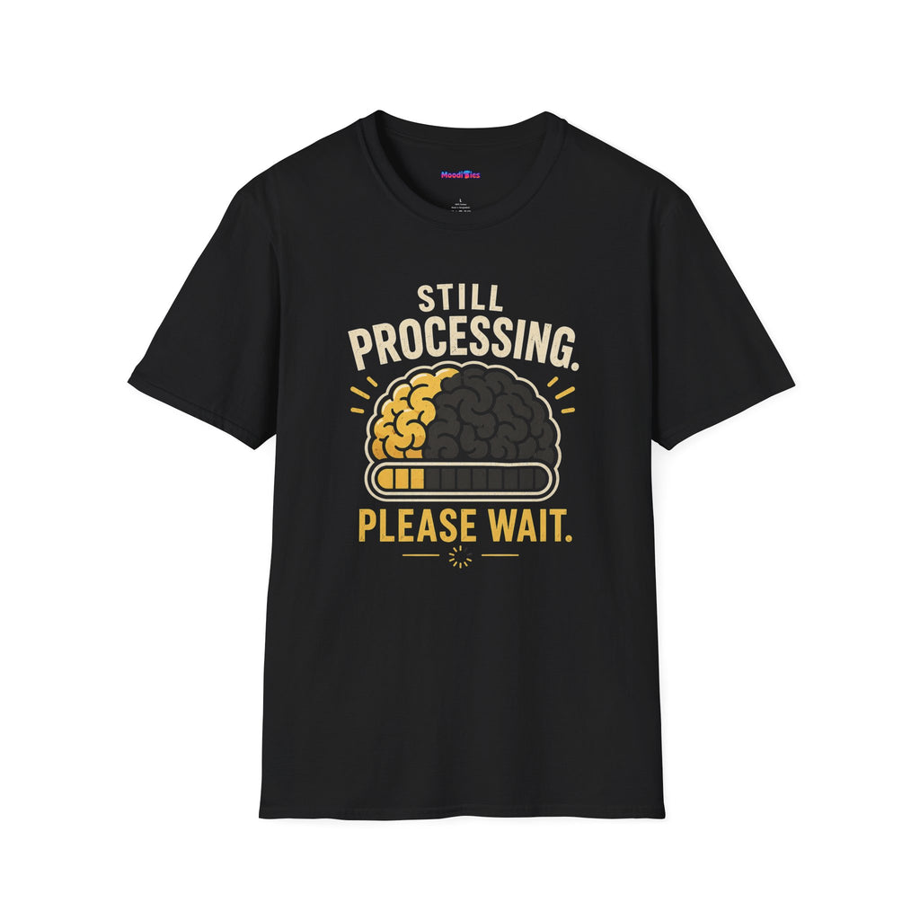 "Still Processing ... Please Wait." Loading Brain T-Shirt