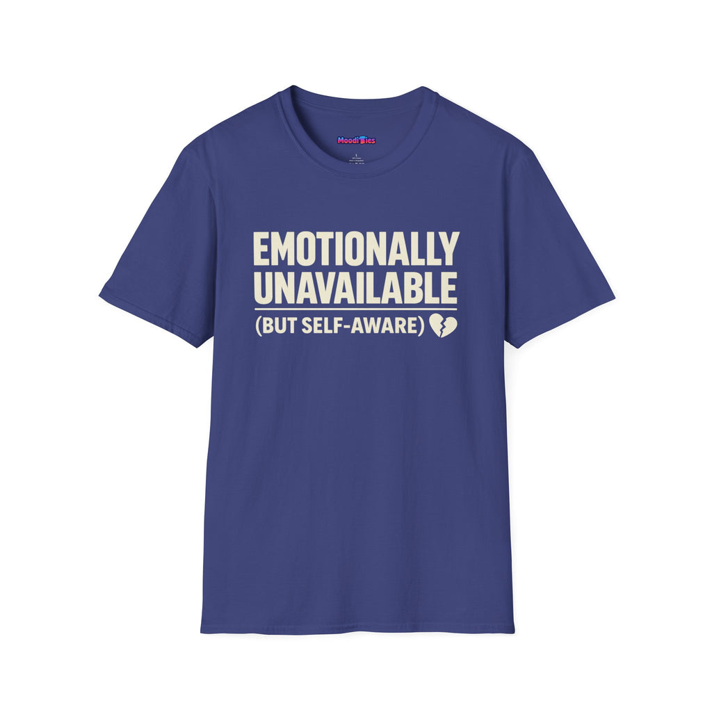 "Emotionally Unavailable (But Self-Aware)" T-Shirt
