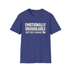 "Emotionally Unavailable (But Self-Aware)" T-Shirt