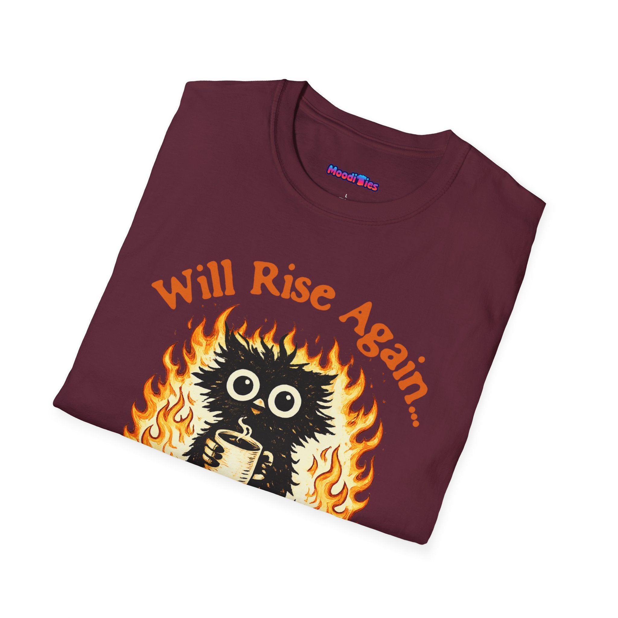 "Will Rise Again (Gimme a minute)" Burning Phoenix T-Shirt