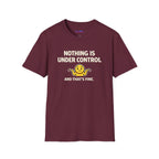 "Nothing Is Under Control And That's Fine" Shrug Emoji T-Shirt