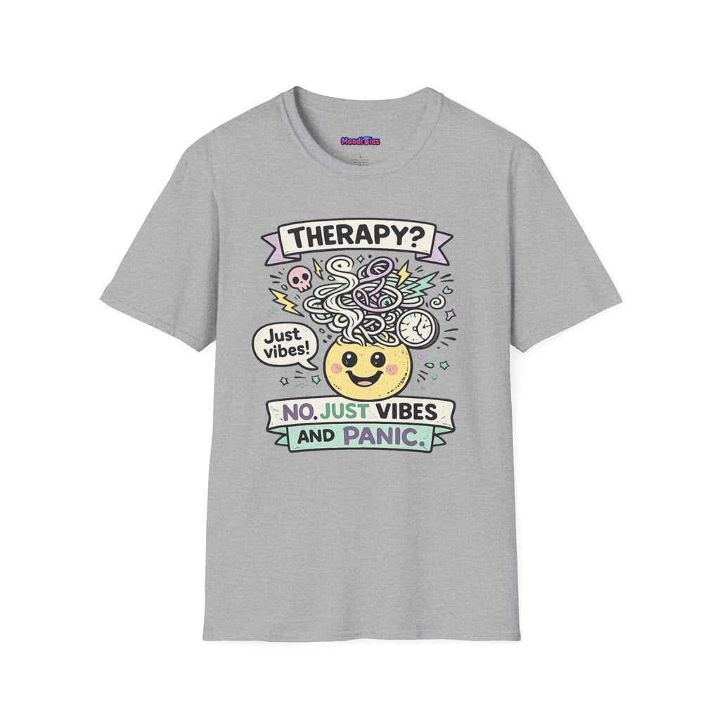 "Therapy? No. Just Vibes and Panic" T-Shirt