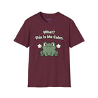 "What? This Is Me Calm." Cranky Frog T-Shirt