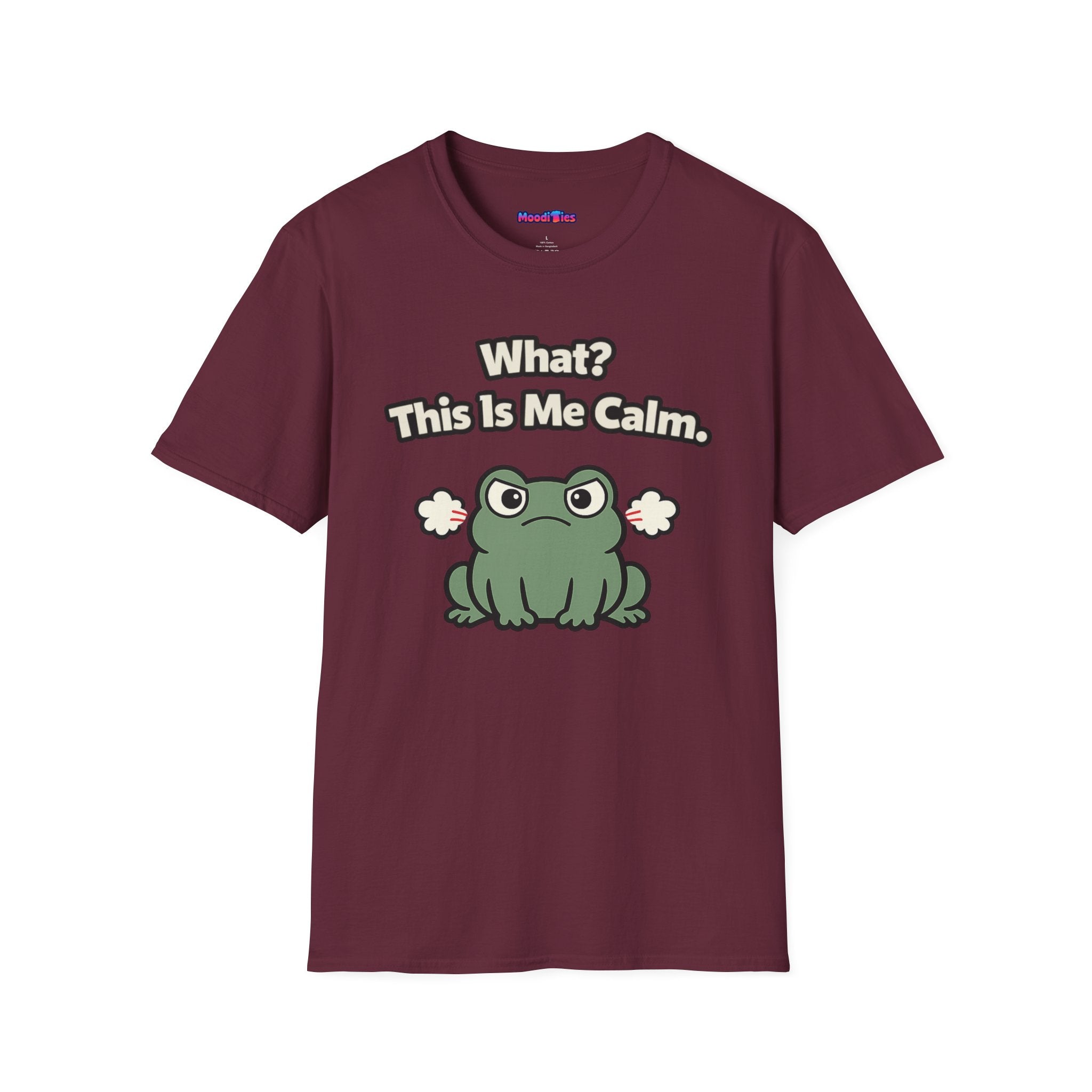 "What? This Is Me Calm." Cranky Frog T-Shirt