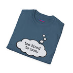 "Too Tired To Care" Thought Bubble T-Shirt