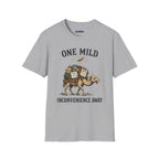 "One Mild Inconvenience Away" Feather That Broke the Camel's Back T-Shirt