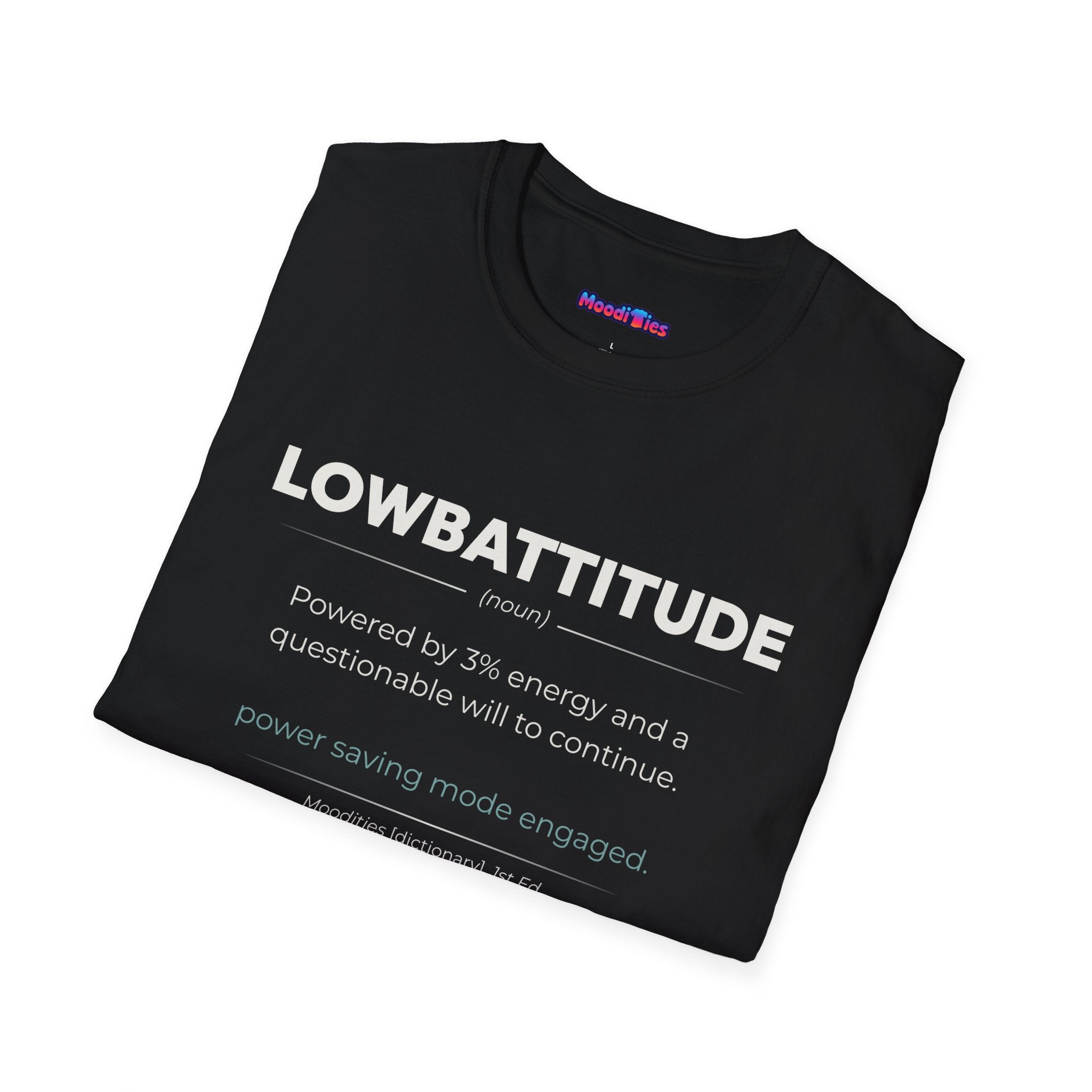 "Lowbattitude" Definition T-Shirt