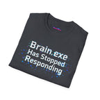 "Brain.exe Has Stopped Responding" T-Shirt