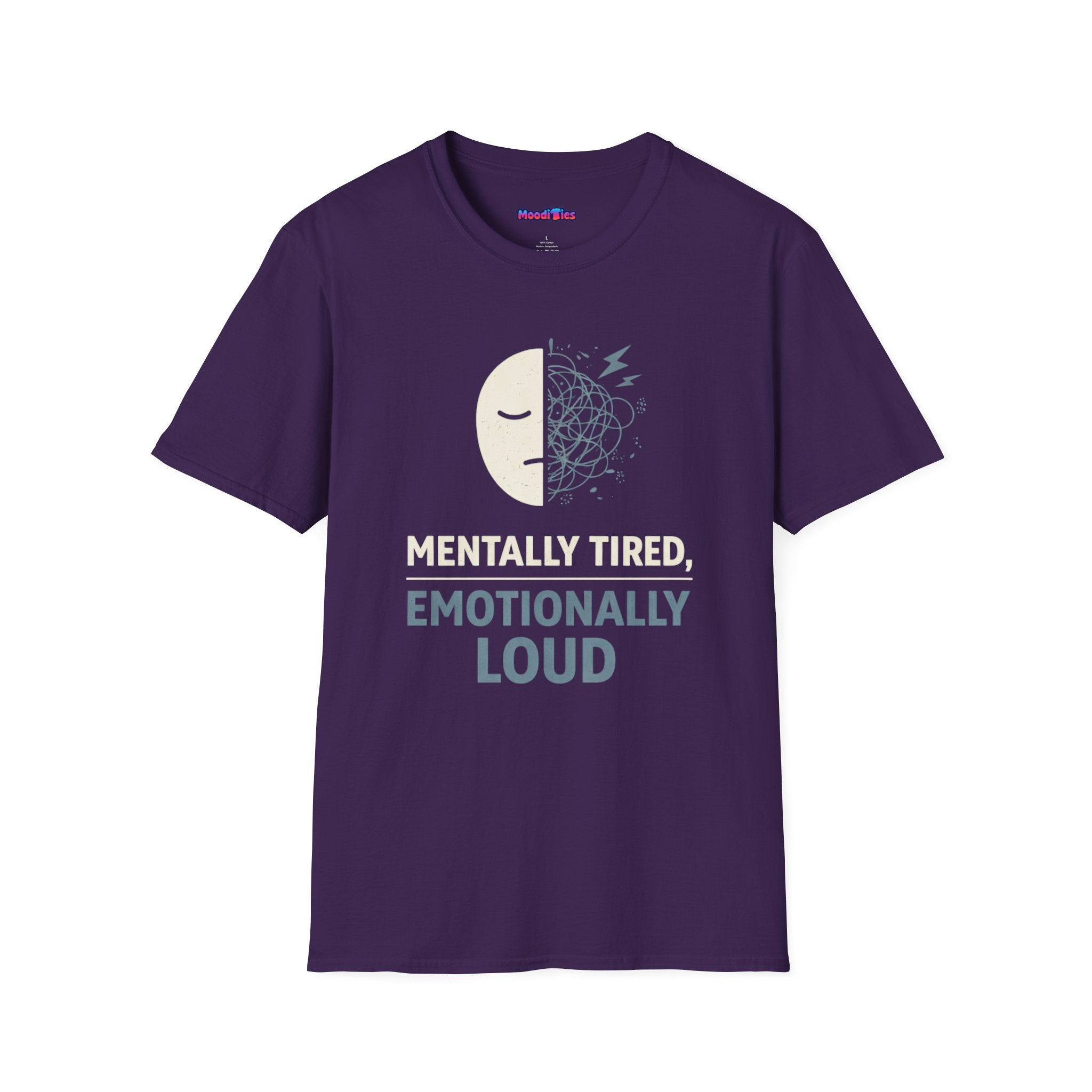 "Mentally Tired, Emotionally Loud" T-Shirt