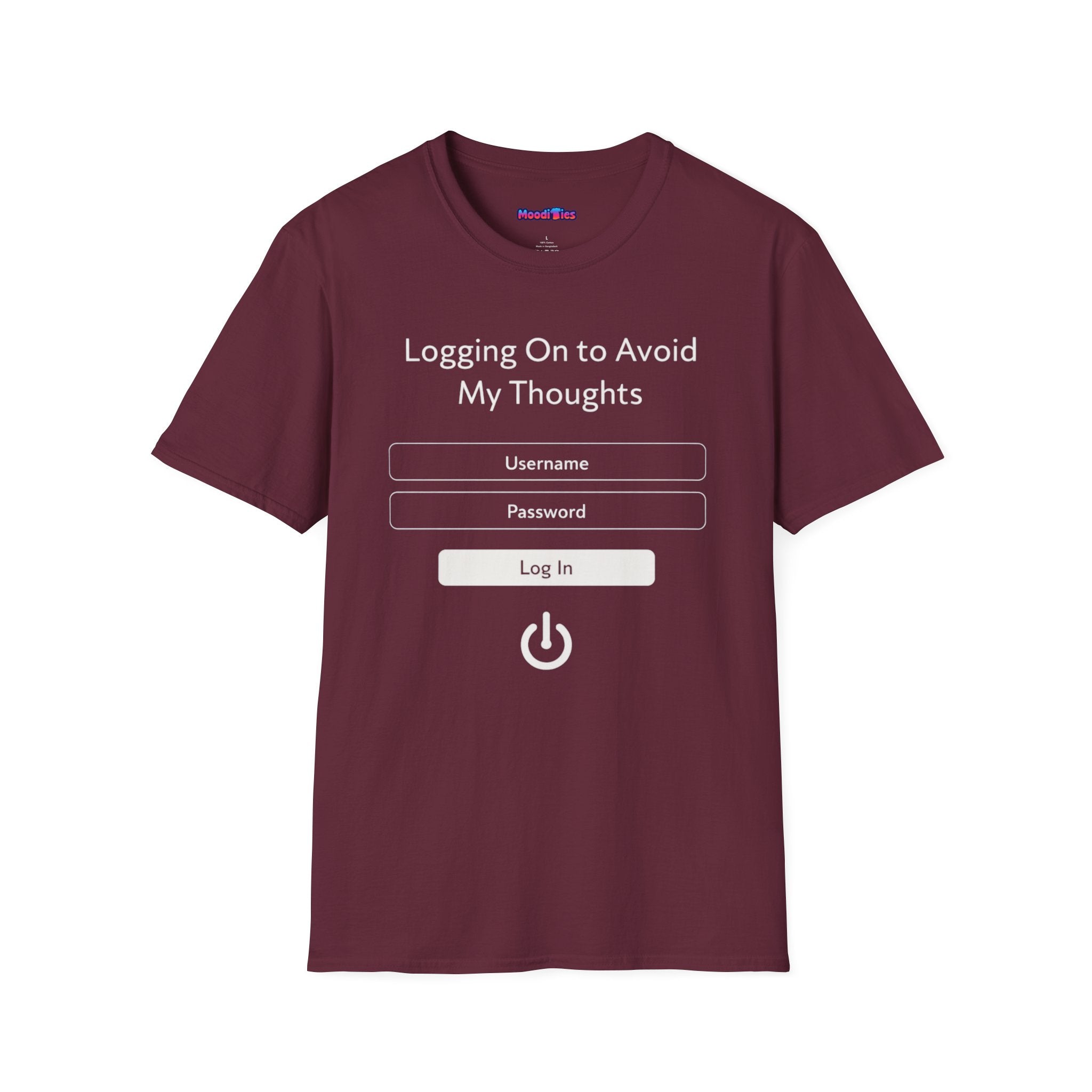 "Logging On to Avoid My Thoughts" Sign In T-Shirt