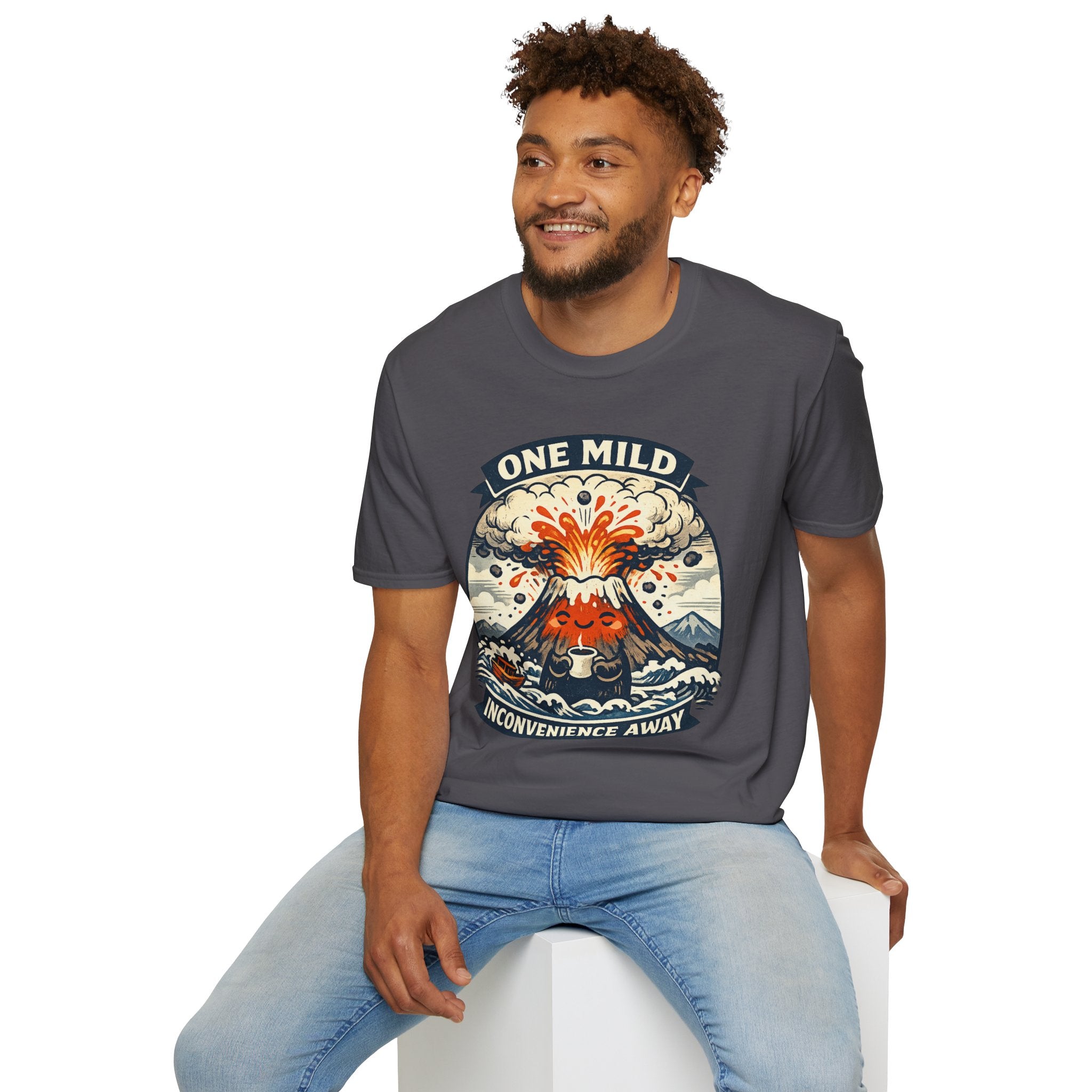 "One Mild Inconvenience Away" Exploding Volcano T-Shirt