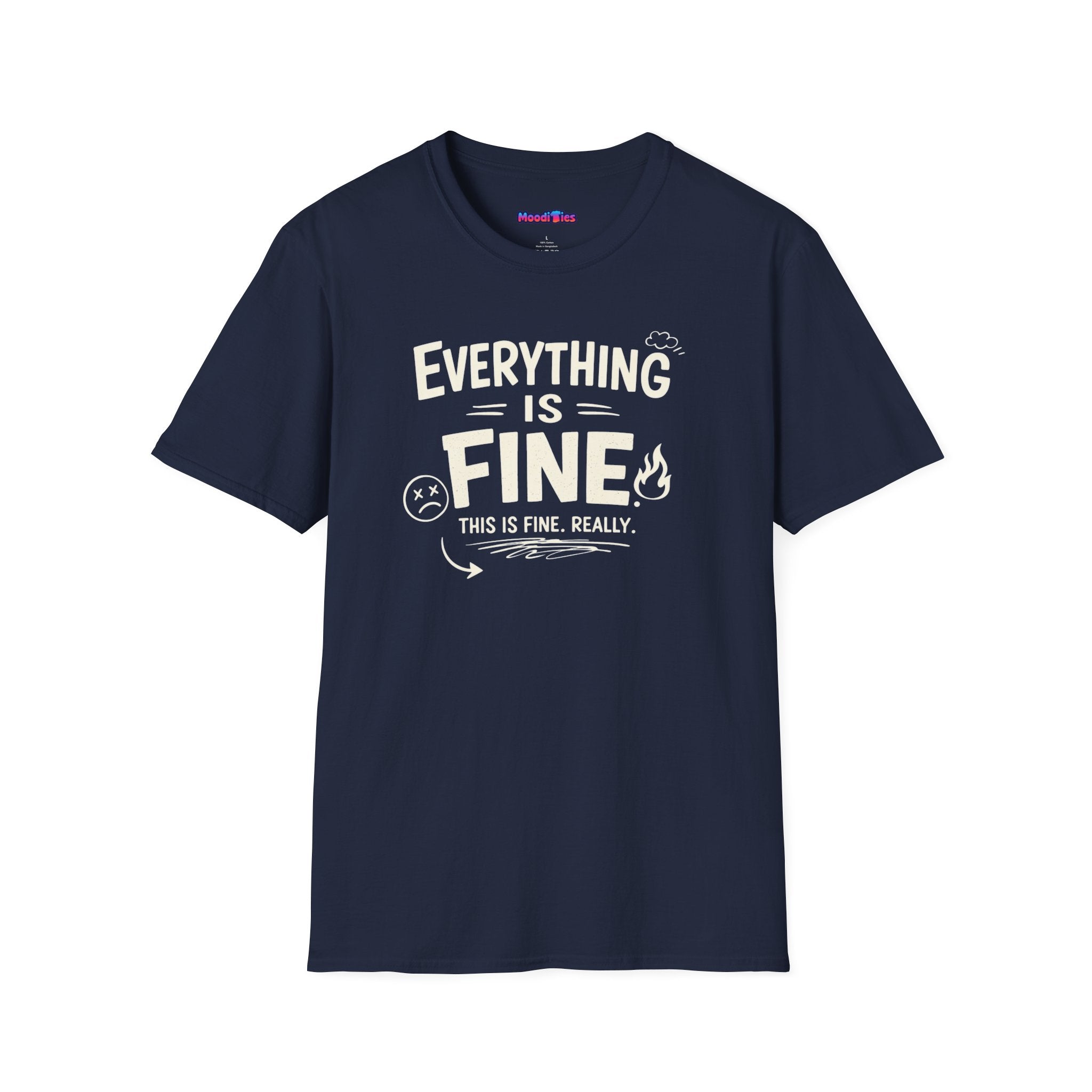 "Everything is Fine. This is Fine. Really." T-Shirt