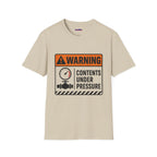 "Warning: Contents Under Pressure" Warning Sign T-Shirt