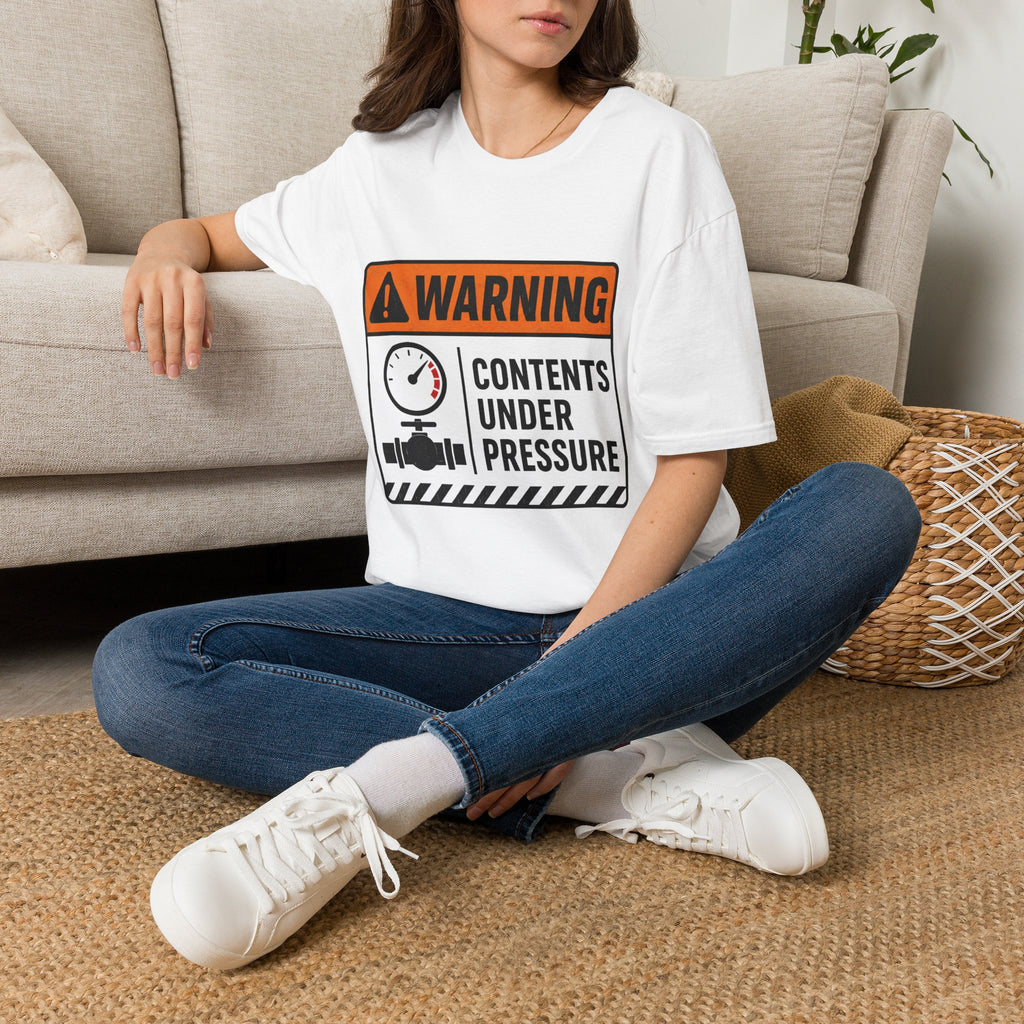 "Warning: Contents Under Pressure" Warning Sign T-Shirt