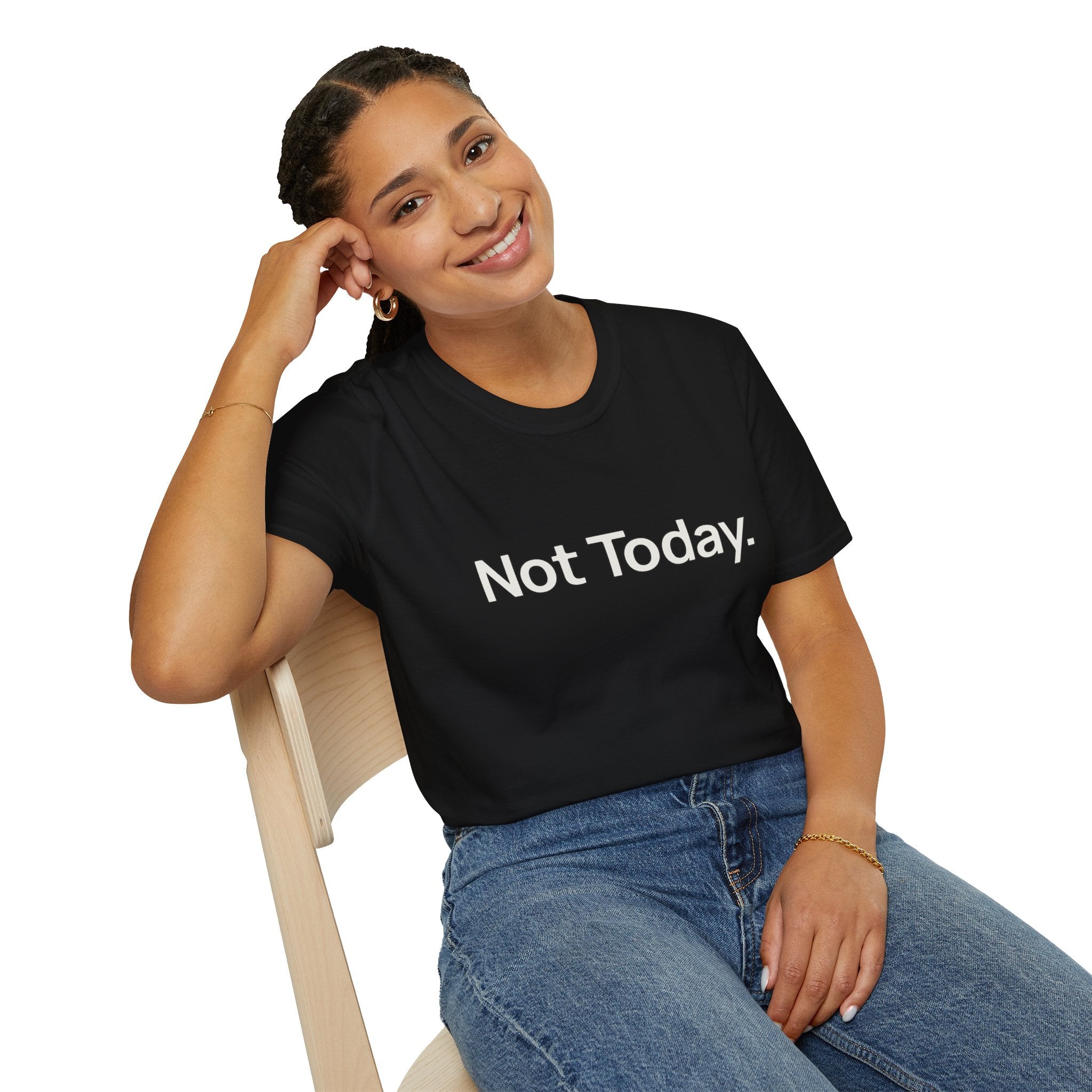 "Not Today." T-Shirt