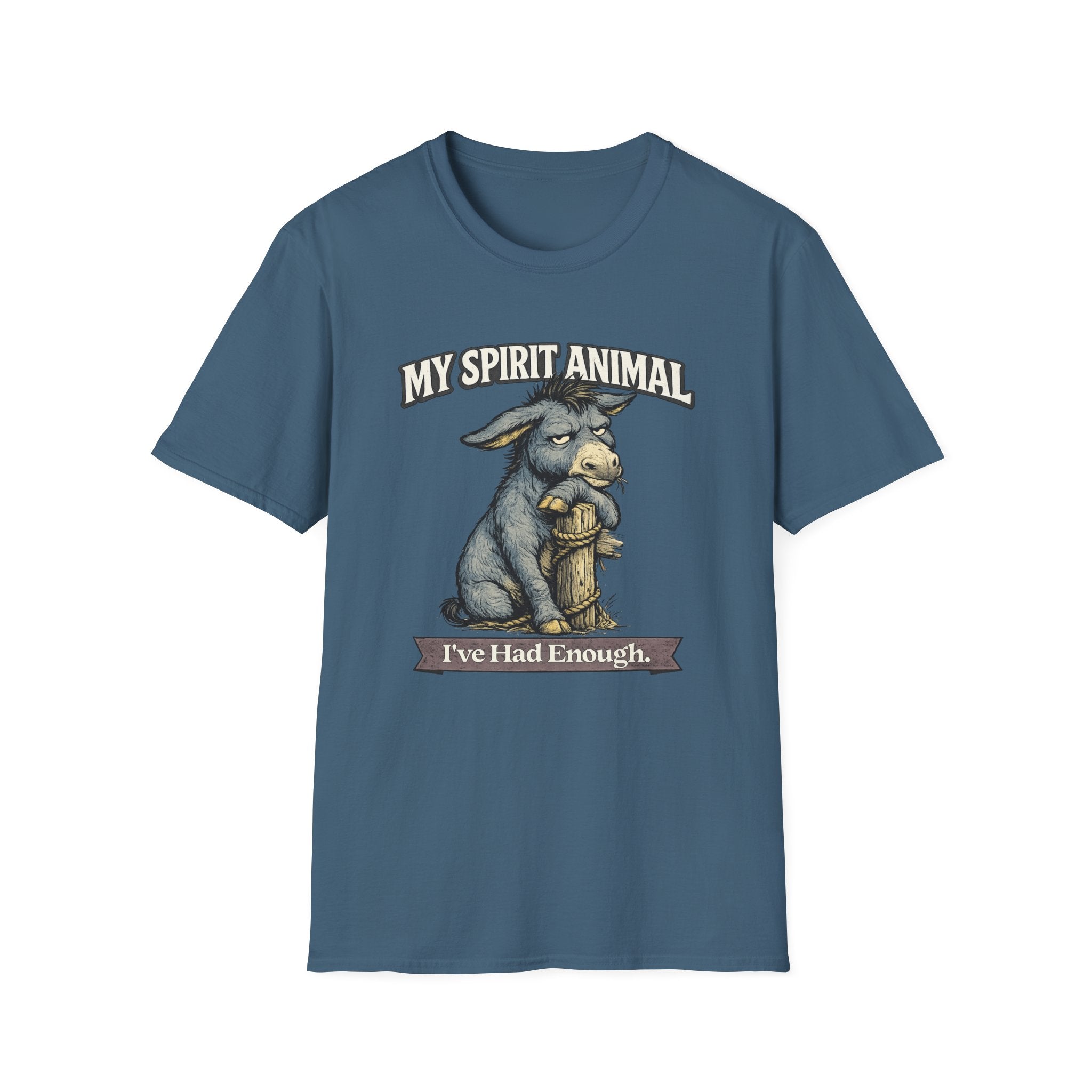 "My Spirit Animal: Donkey (I've Had Enough)" T-Shirt