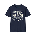 "I'm Trying My Best (But It Still Sucks)" T-Shirt