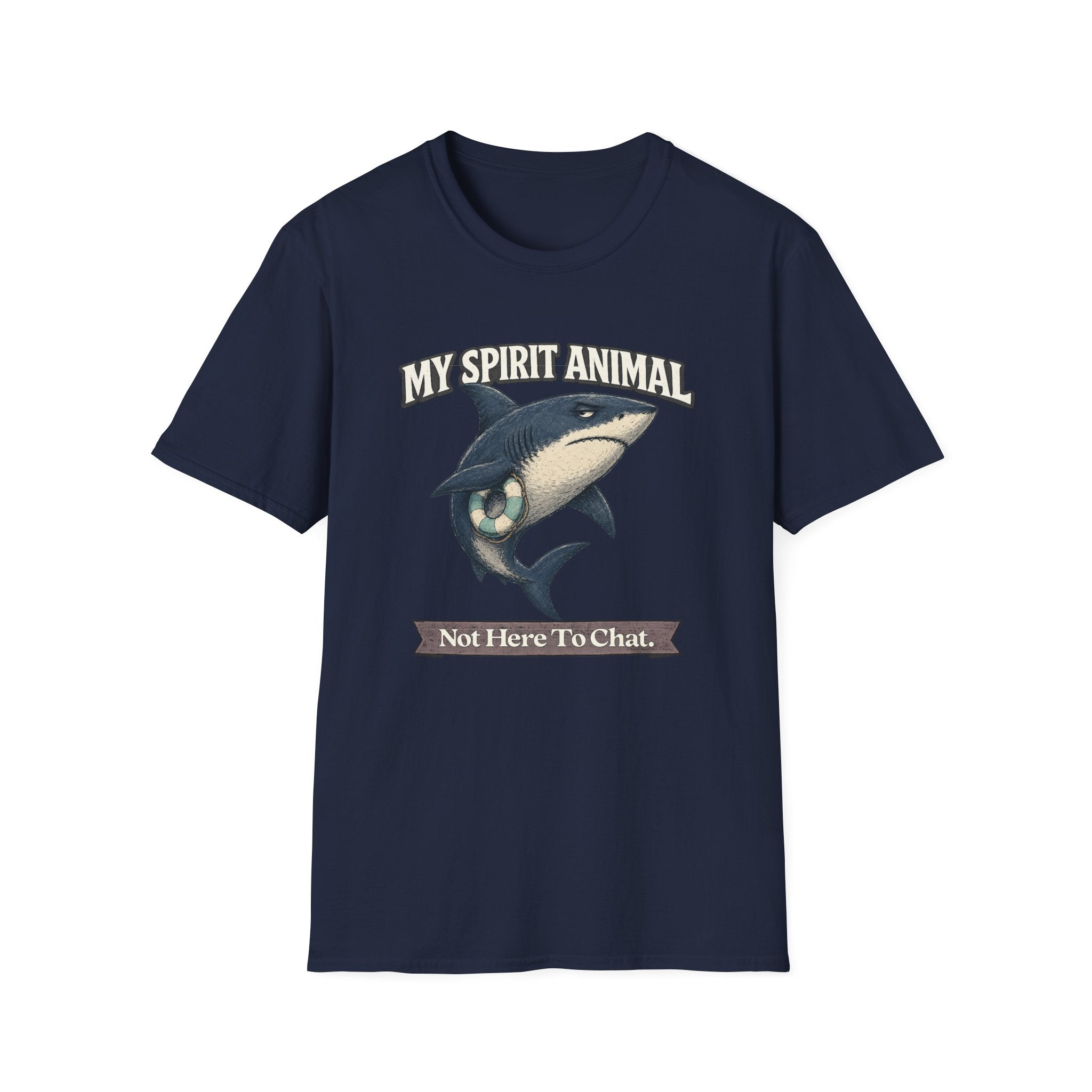 "My Spirit Animal: Shark (Not Here To Chat)" T-Shirt