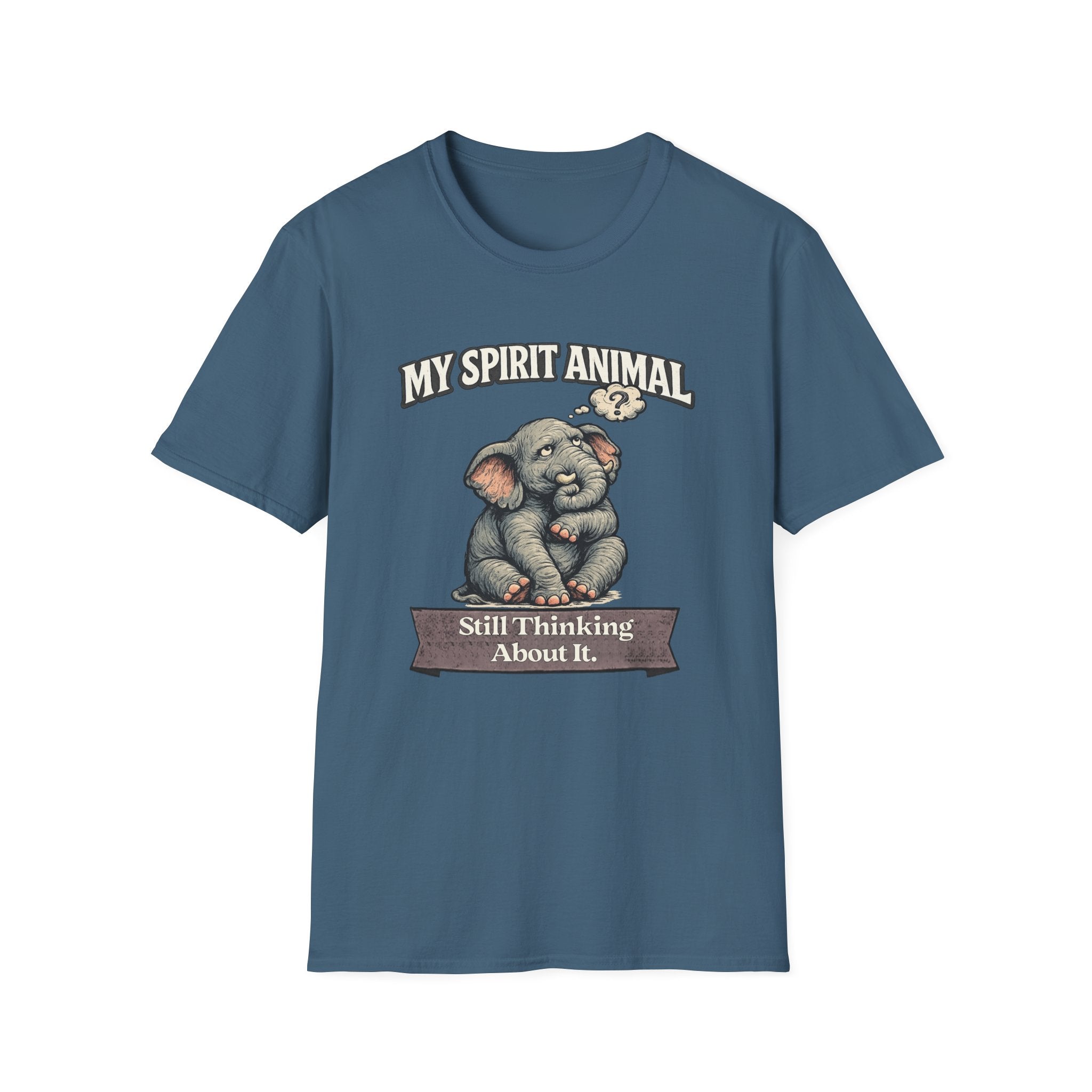 "My Spirit Animal: Elephant (Still Thinking About It)" T-Shirt