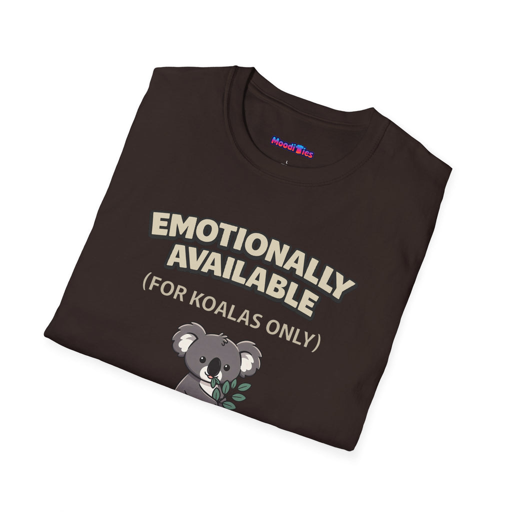 "Emotionally Available (For Koalas Only)” Cute Koala T-Shirt