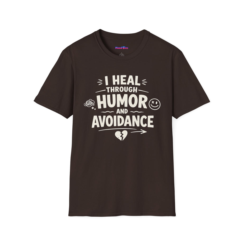 "I Heal Through Humor and Avoidance" T-Shirt