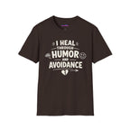 "I Heal Through Humor and Avoidance" T-Shirt