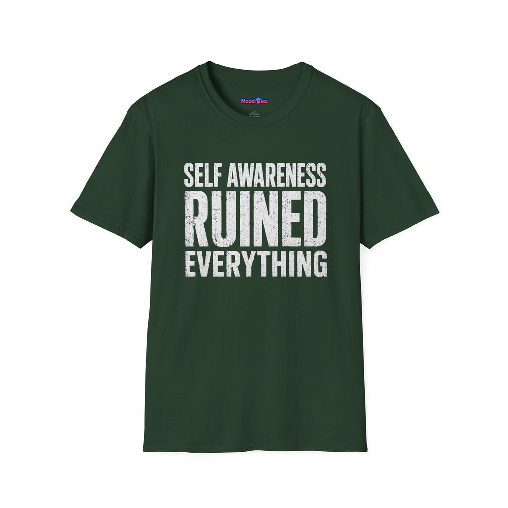 "Self-Awareness Ruined Everything" T-Shirt