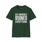 "Self-Awareness Ruined Everything" T-Shirt