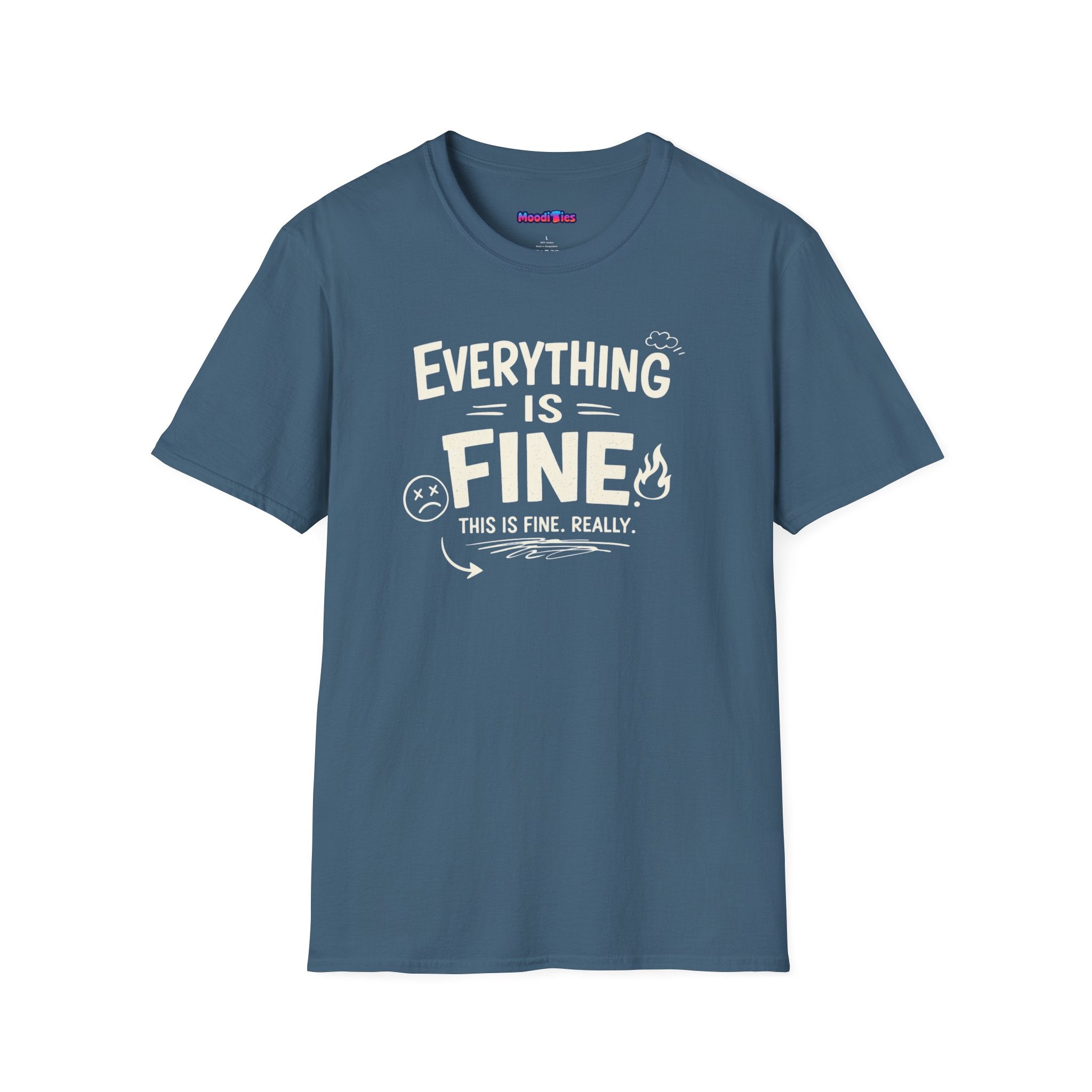 "Everything is Fine. This is Fine. Really." T-Shirt
