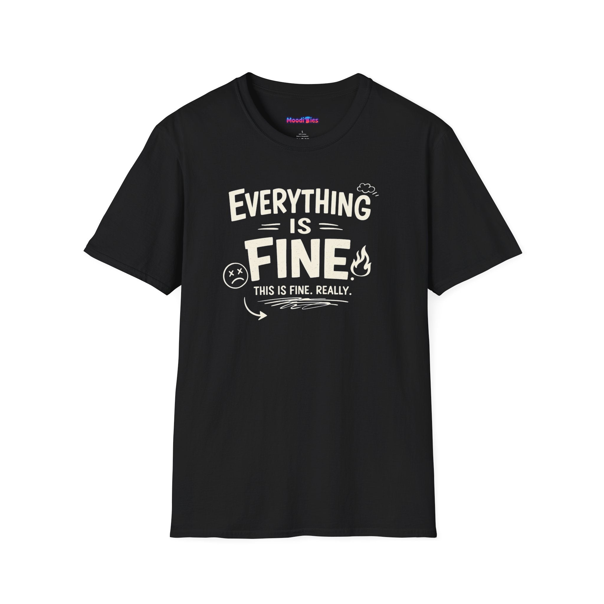 "Everything is Fine. This is Fine. Really." T-Shirt
