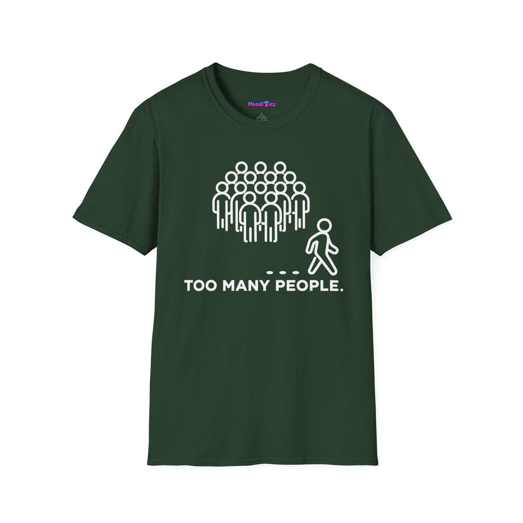 "Too Many People." Funny Misanthrope T-Shirt