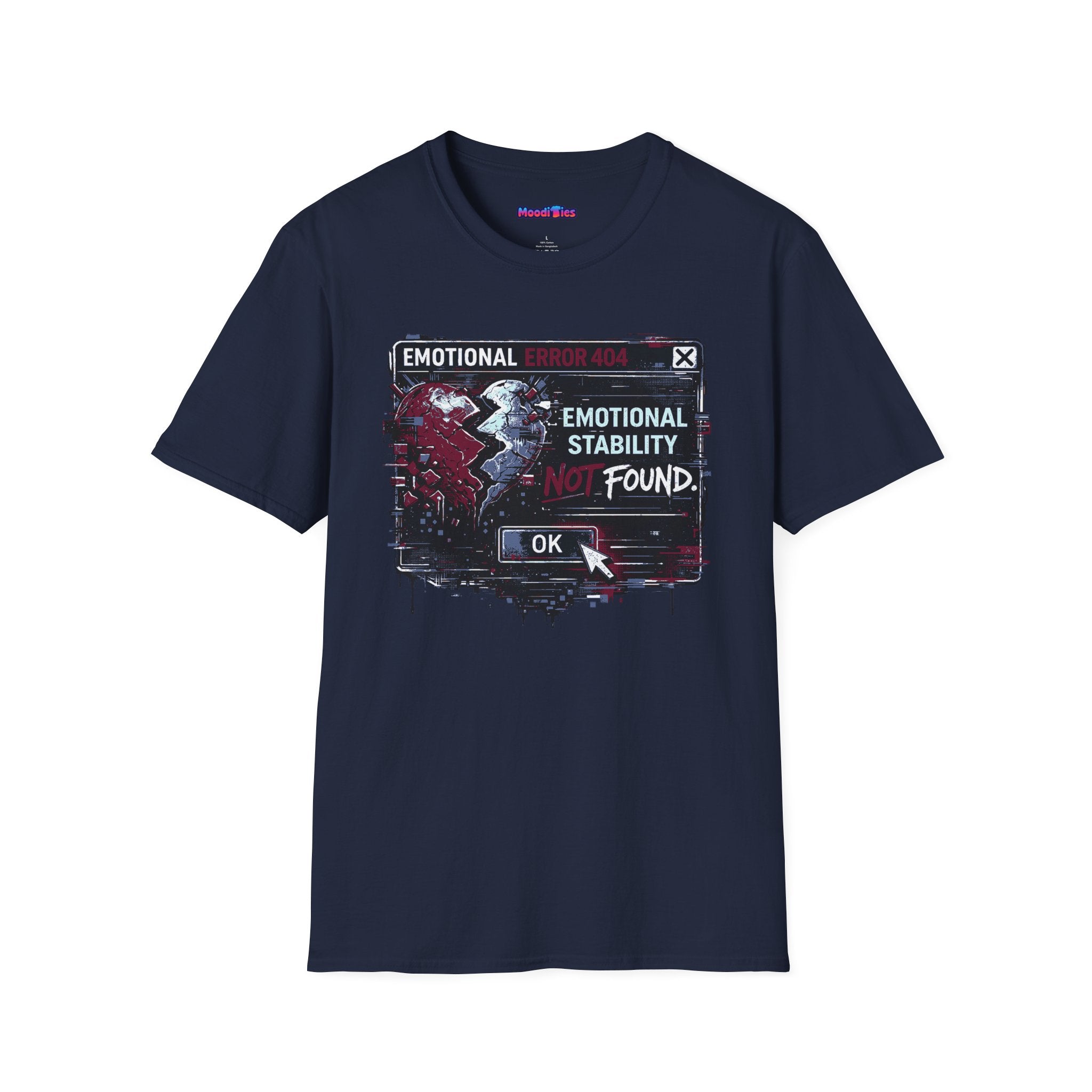 "Emotional Error 404: Emotional Stability Not Found" T-Shirt