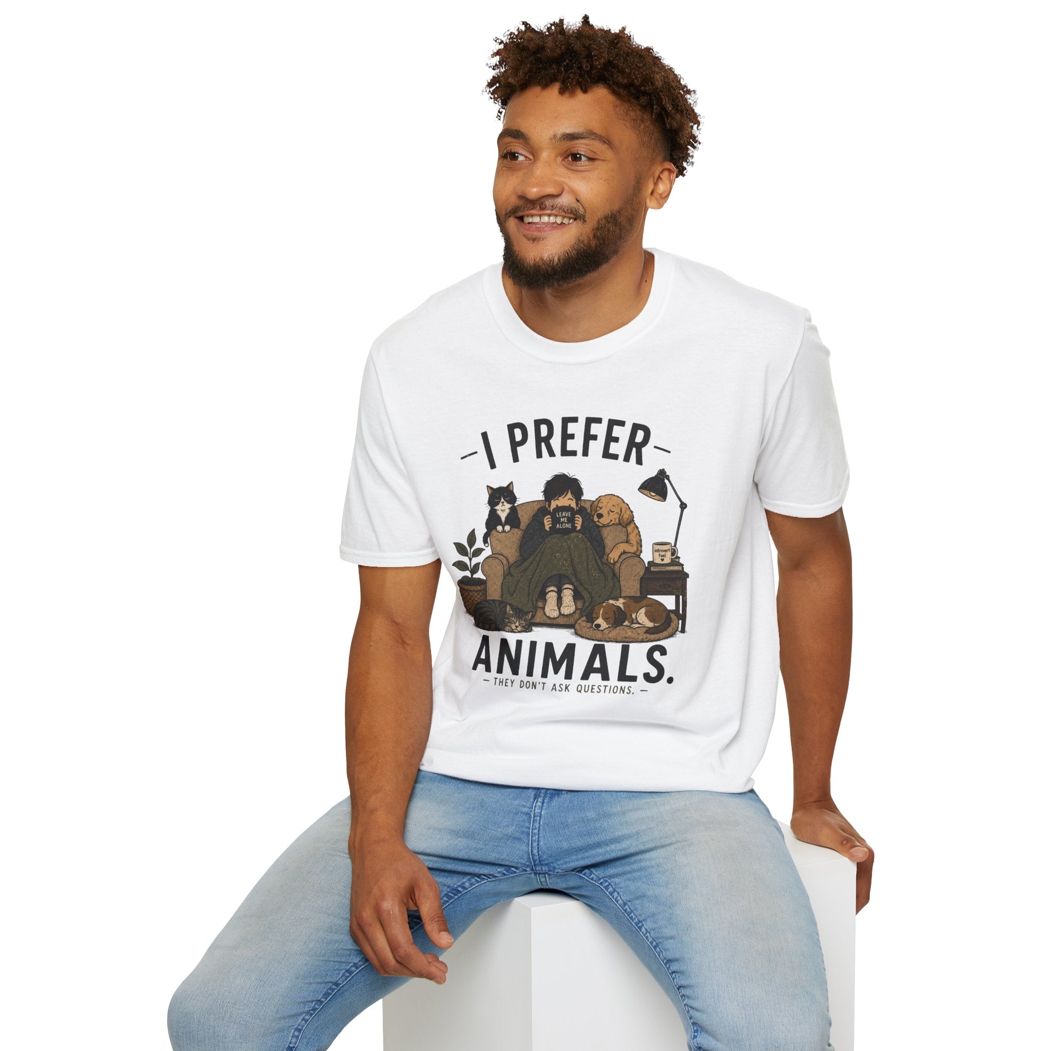 "I Prefer Animals. They Don't Ask Questions." Cozy at Home with Pets T-Shirt
