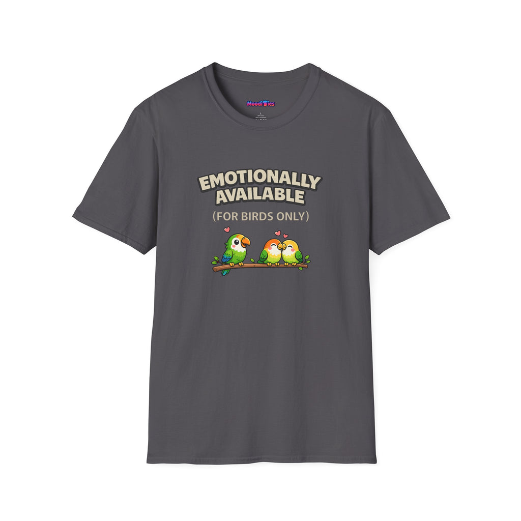 "Emotionally Available (For Birds Only)" Parrot and Love Birds T-Shirt