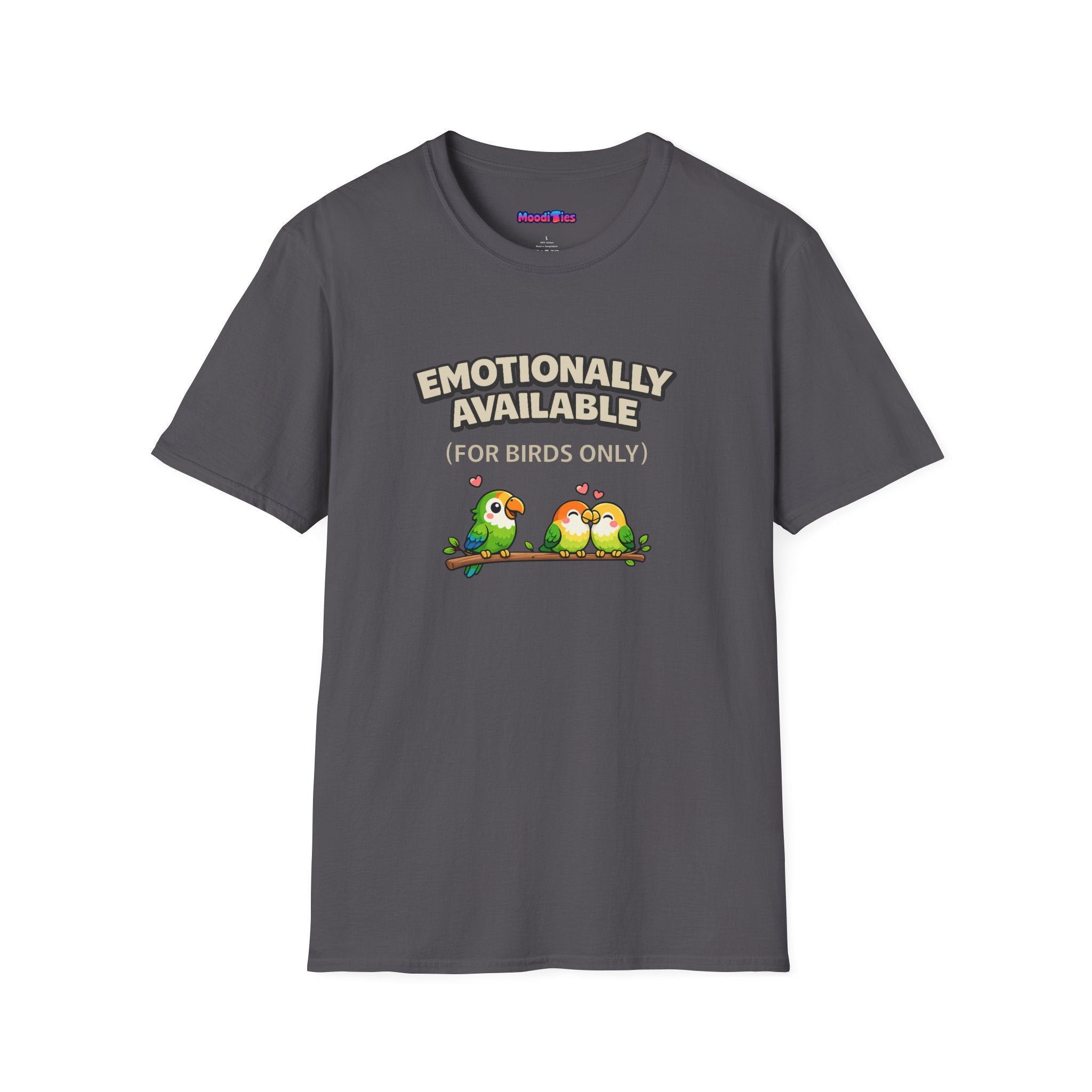 "Emotionally Available (For Birds Only)" Parrot and Love Birds T-Shirt