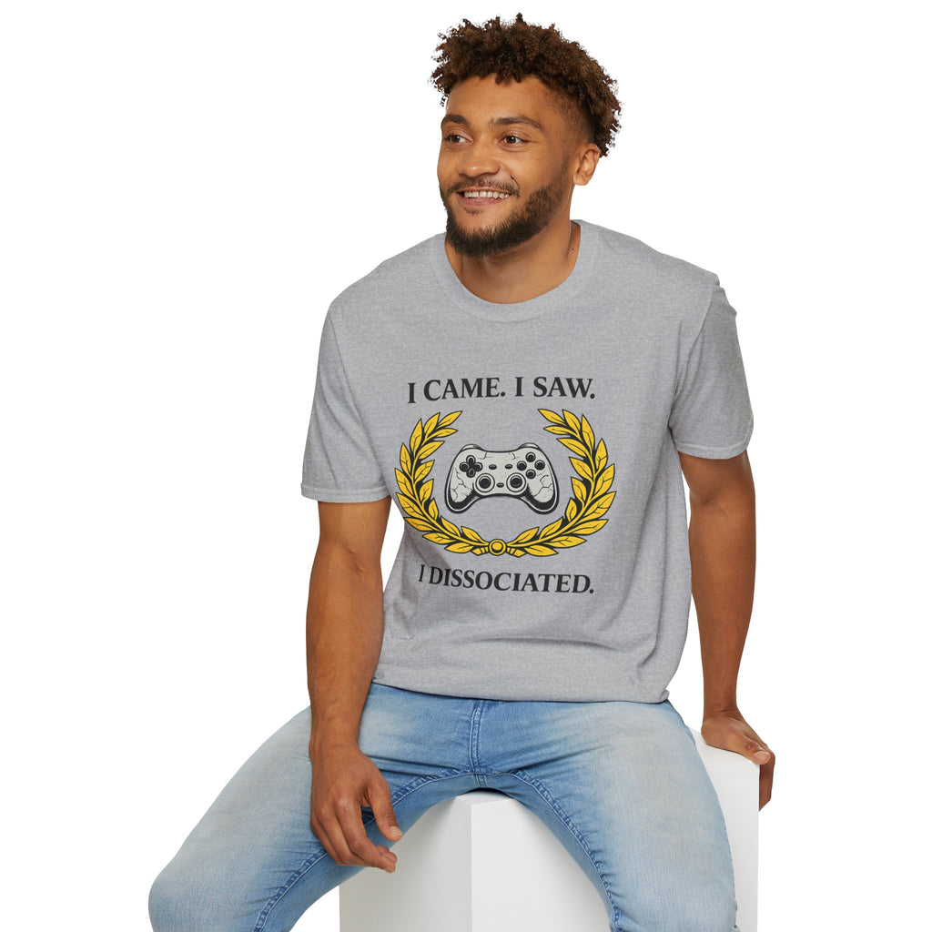 "I Came. I Saw. I Dissociated." Gaming T-Shirt