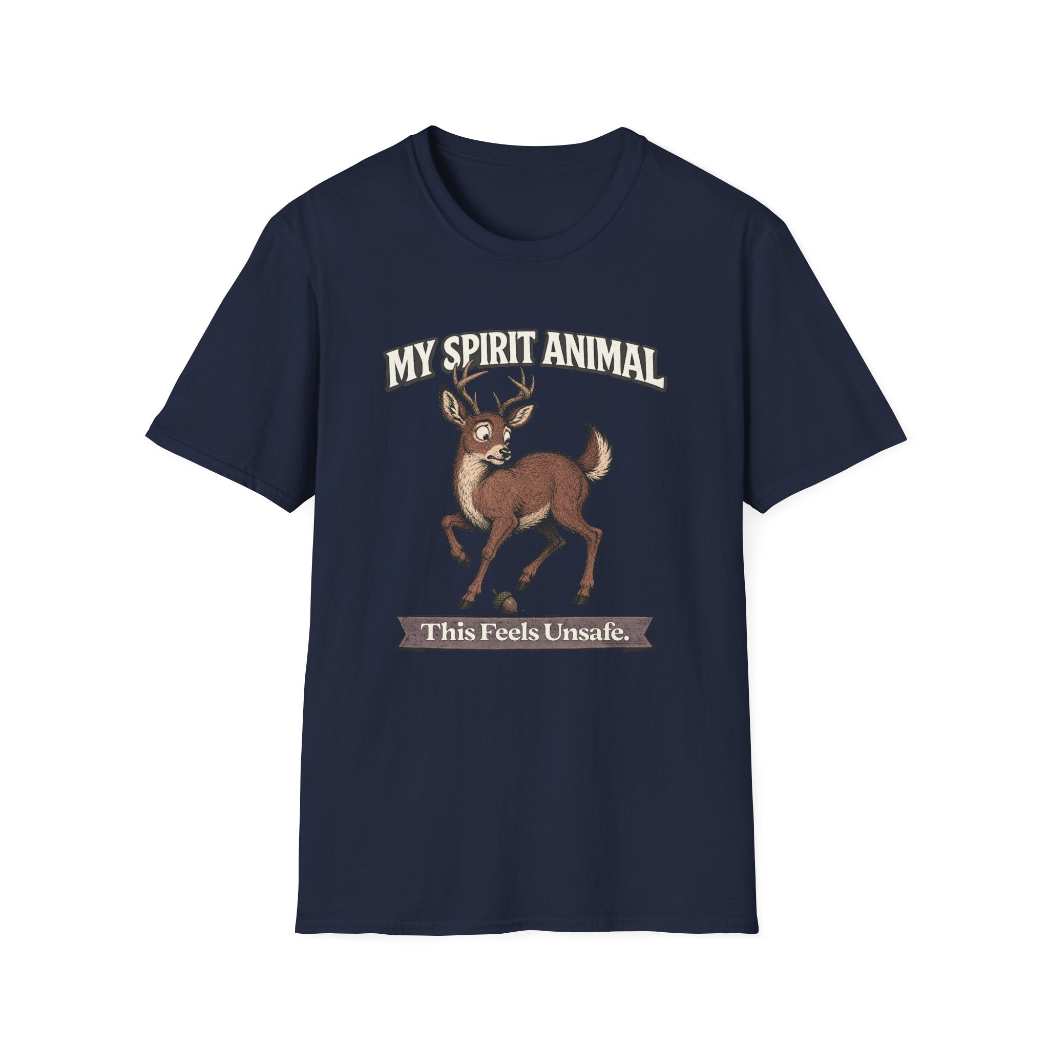 "My Spirit Animal: Deer (This Feels Unsafe)" T-Shirt