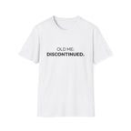 "Old Me: Discontinued." T-Shirt