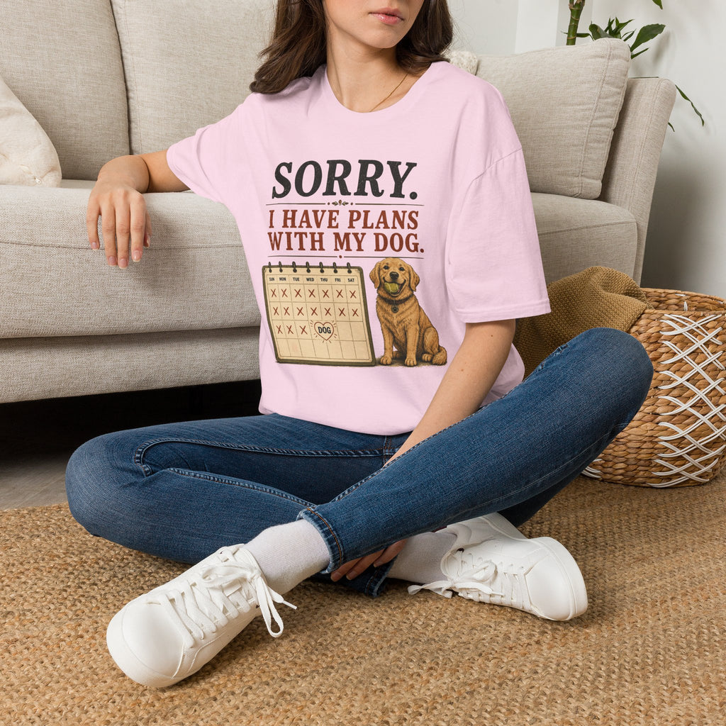 "Sorry. I Have Plans With My Dog." Happy Dog T-Shirt