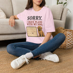 "Sorry. I Have Plans With My Dog." Happy Dog T-Shirt