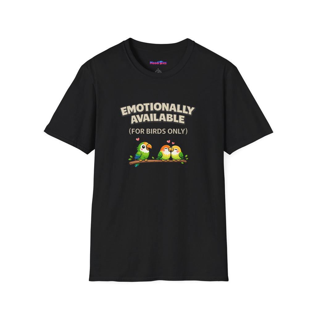 "Emotionally Available (For Birds Only)" Parrot and Love Birds T-Shirt