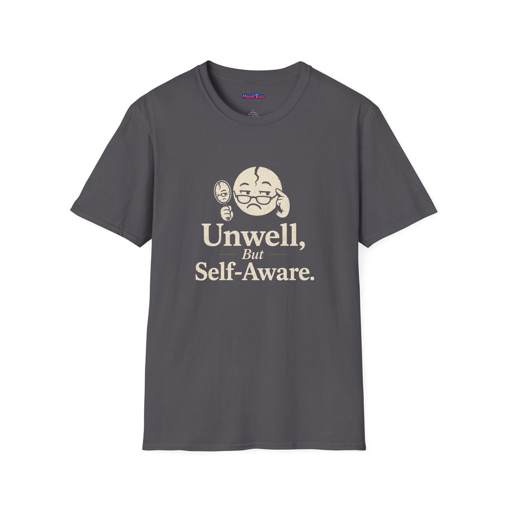 "Unwell, But Self-Aware" Mental Health T-Shirt