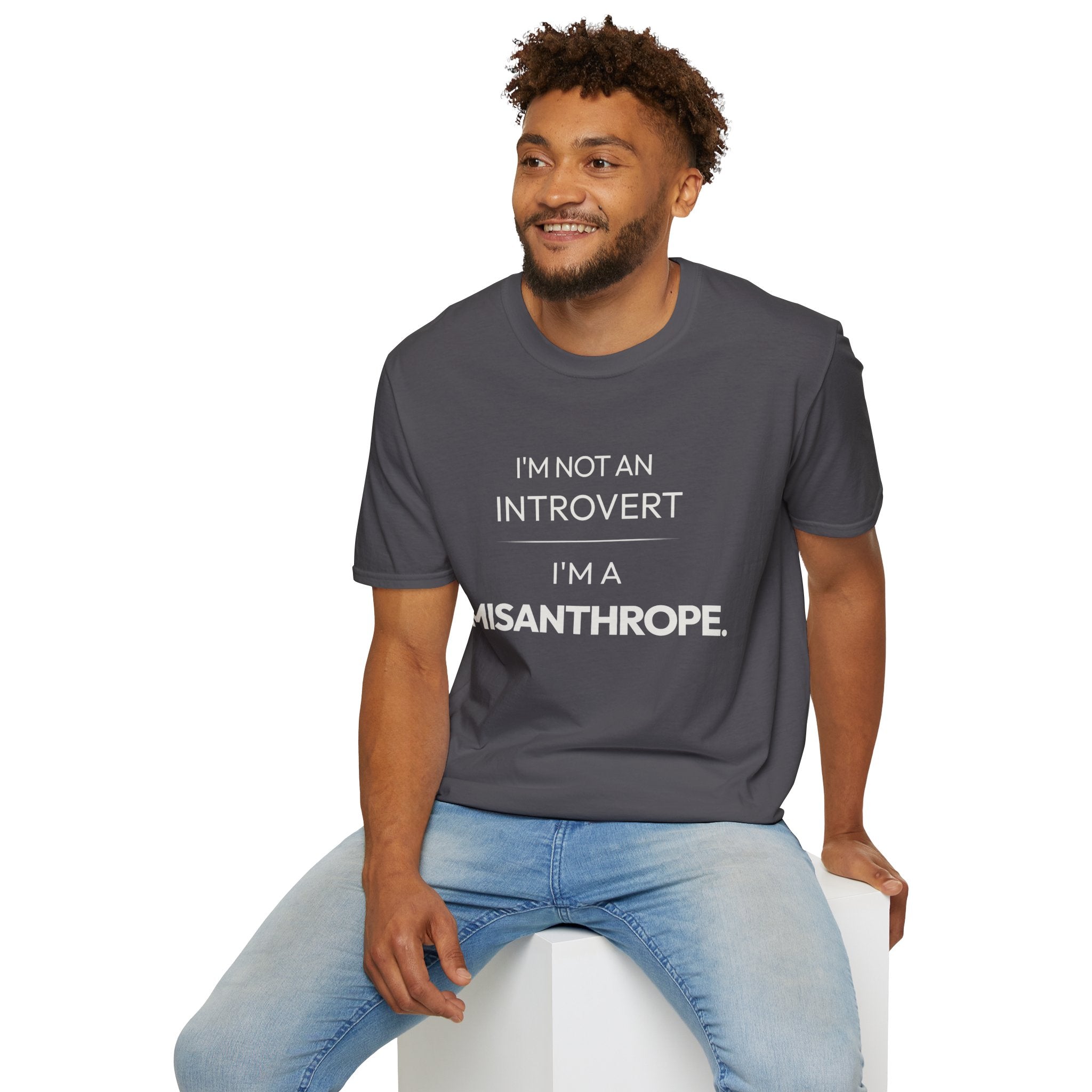 "I'm Not An Introvert ... I'm A Misanthrope." T-Shirt