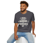 "I Heal Through Humor and Avoidance" T-Shirt