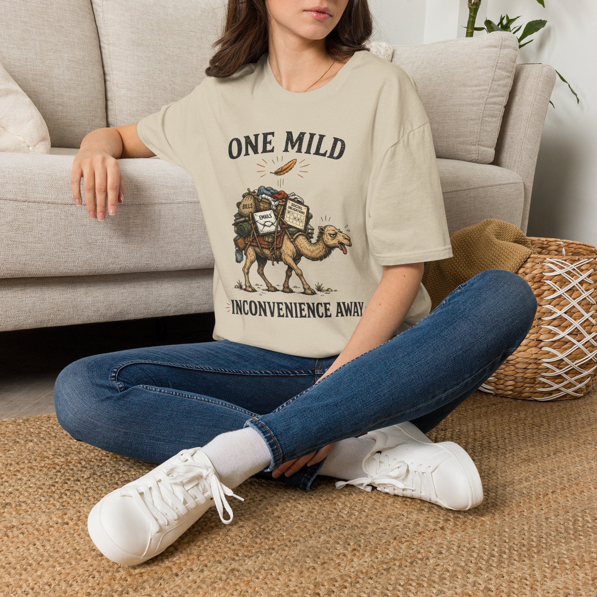 "One Mild Inconvenience Away" Feather That Broke the Camel's Back T-Shirt