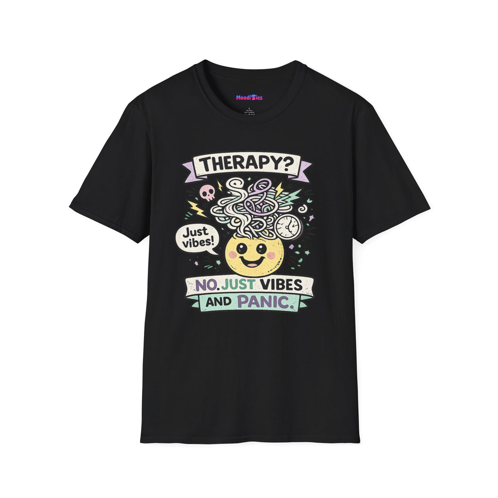 "Therapy? No. Just Vibes and Panic" T-Shirt