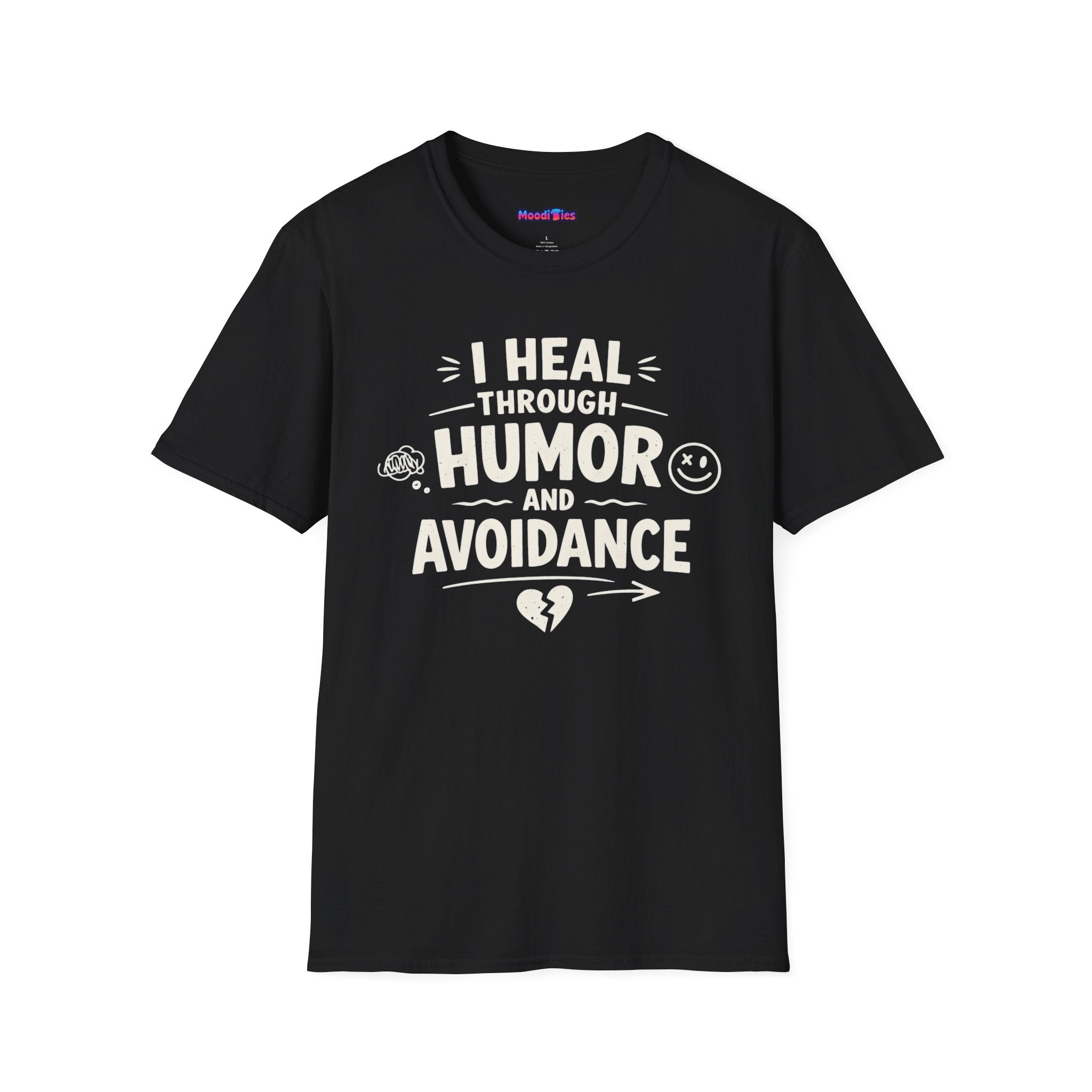 "I Heal Through Humor and Avoidance" T-Shirt