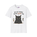 "My Cat Thinks You're Weird Too." Grumpy Cat T-Shirt