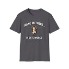 "Hang In There... It Gets Worse" Kitten T-Shirt