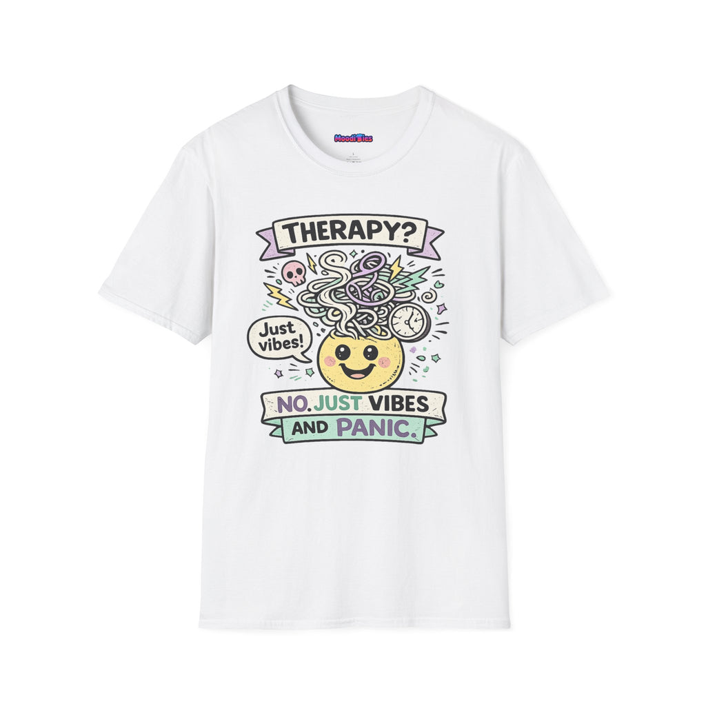 "Therapy? No. Just Vibes and Panic" T-Shirt